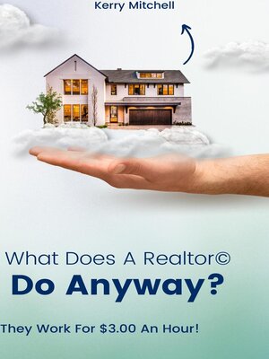 cover image of What Does a Realtor Do Anyway?